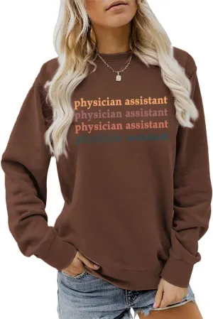 Physician Assistant Sweatshirt for Women Crewneck Pullover Sweatshirt Long Sleeve Shirt Oversized Hoodie Top